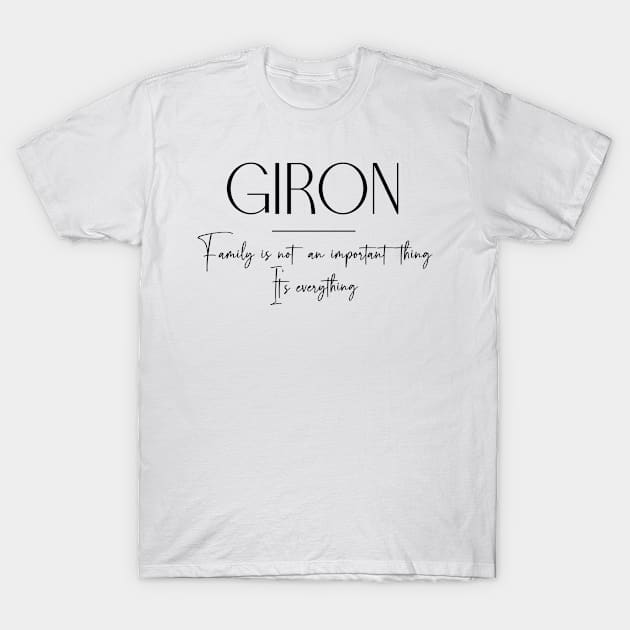 Giron Family, Giron Name, Giron Middle Name T-Shirt by Rashmicheal